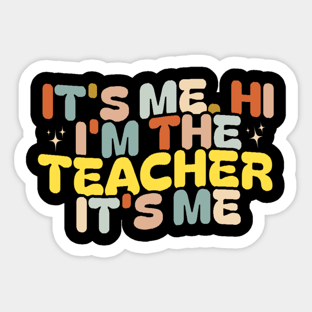 It’s me Hi, I’m The Teacher It’s me Sticker by tiden.nyska